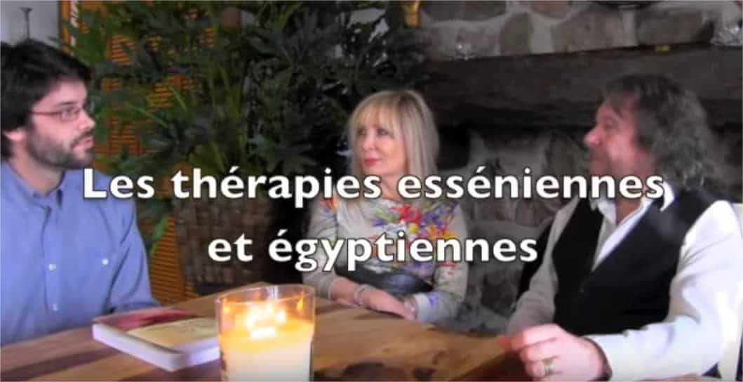Les Thérapies Esséniennes et Égyptiennes… une grande entrevue